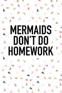 Mermaids Don't Do Homework