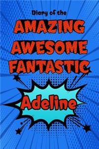 Diary of the Amazing Awesome Fantastic Adeline