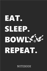 Eat. Sleep. Bowl. Repeat. Notebook
