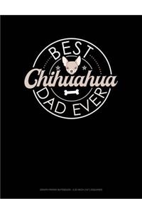 Best Chihuahua Dad Ever