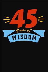 45 Years of Wisdom