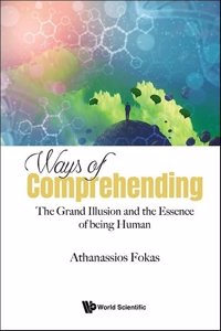 Ways of Comprehending: The Grand Illusion and the Essence of Being Human