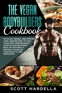 The Vegan Bodybuilders Cookbook