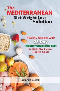 The Mediterranean Diet Weight Loss Solution