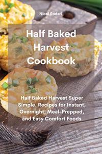 Half Baked Harvest Cookbook