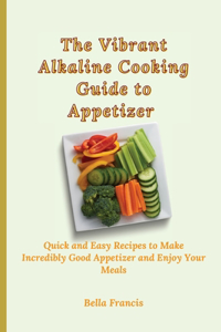 Vibrant Alkaline Cooking Guide to Appetizer