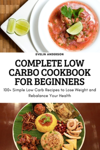 Complete Low Carbo Cookbook for Beginners