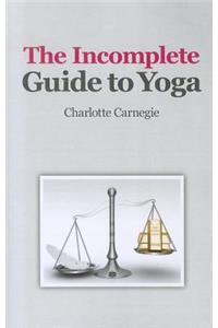 Incomplete Guide to Yoga, The