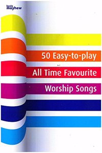 50 EASY TO PLAY ALL TIME FAVOURITE WORSH