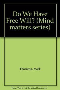 Do We Have Free Will?