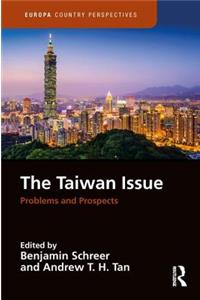 The Taiwan Issue: Problems and Prospects