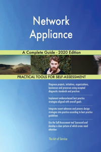 Network Appliance A Complete Guide - 2020 Edition