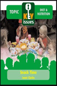 Snack Time: Establishing Healthy Eating for Life Through Snack Time in the Early Years (Key Issues)