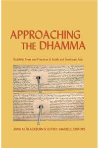 Approaching the Dhamma: Buddhist Texts and Practices in South and Southeast Asia