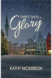 Thirty Days to Glory