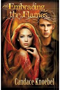 Embracing the Flames