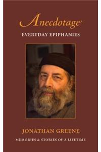 Anecdotage: Everyday Epiphanies