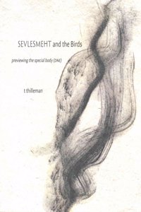 Sevlesmeht and the Birds: Previewing the Special Body (Dne)