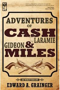 Adventures of Cash Laramie and Gideon Miles