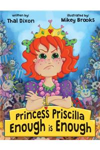 Princess Priscilla, Enough is Enough