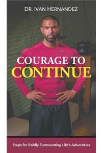 Courage to Continue