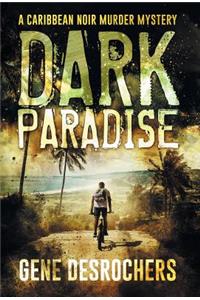 Dark Paradise: A Caribbean Noir Murder Mystery