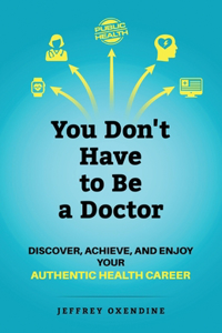You Don't Have to Be a Doctor