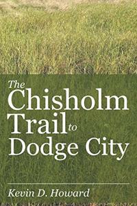 The Chisholm Trail to Dodge City