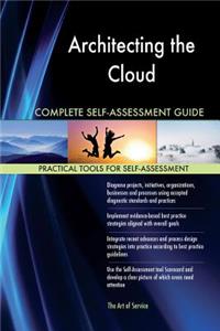 Architecting the Cloud Complete Self-Assessment Guide