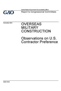 Overseas military construction, observations on U.S. contractor preference