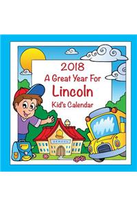 2018 - A Great Year for Lincoln Kid's Calendar