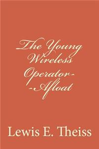 The Young Wireless Operator--Afloat