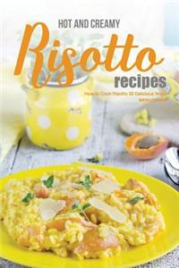 Hot and Creamy Risotto Recipes: How to Cook Risotto 30 Delicious Ways