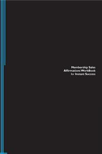 Membership Sales Affirmations Workbook for Instant Success. Membership Sales Positive & Empowering Affirmations Workbook. Includes