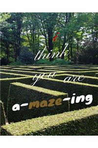 I Think You Are A-Maze-Ing: Valentine Day Gift Dot Grid Bullet Journal Notebook Size 8 by 10