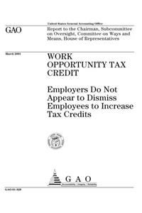 Work Opportunity Tax Credit: Employers Do Not Appear to Dismiss Employees to Increase Tax Credits