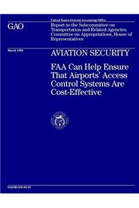 Aviation Security: FAA Can Help Ensure That Airports Access Control Systems Are CostEffective