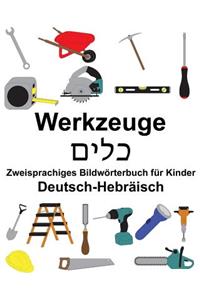 Deutsch-Hebräisch Werkzeuge Zweisprachiges Bildwörterbuch für Kinder