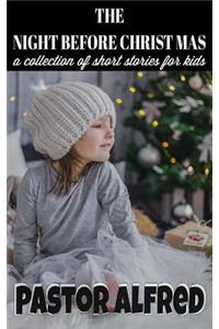 The Night Before Christmas: A Collection of Short Stories for Kids