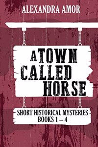 Town Called Horse Short Historical Mysteries