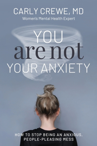 You Are Not Your Anxiety