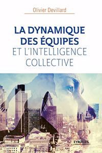 DYNAMIQUE Des ÉQUIPES ET l'INTELLIGENCE COLLECTIVE