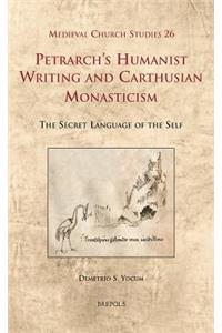 Petrarch's Humanist Writing and Carthusian Monasticism