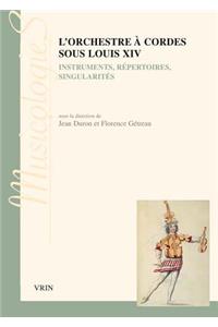 L'Orchestre a Cordes Sous Louis XIV
