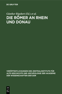 Die Römer an Rhein Und Donau