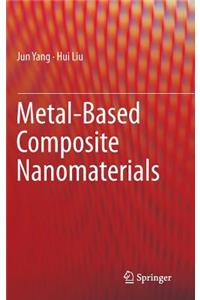 Metal-Based Composite Nanomaterials