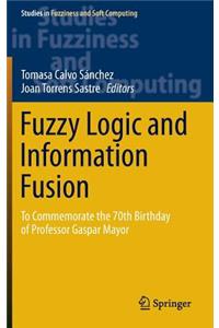 Fuzzy Logic and Information Fusion