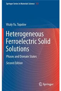 Heterogeneous Ferroelectric Solid Solutions