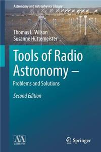 Tools of Radio Astronomy - Problems and Solutions