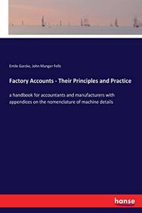 Factory Accounts - Their Principles and Practice